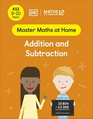 Maths — No Problem! Addition and Subtraction, Ages 9-10 (Key Stage 2) de Maths — No Problem!