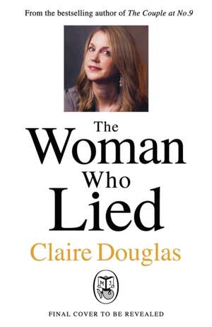 The Woman Who Lied de Claire Douglas