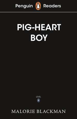 Penguin Readers Level 4: Pig-Heart Boy (ELT Graded Reader) de Malorie Blackman