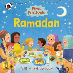 First Festivals: Ramadan: A Lift-the-Flap Book de Ladybird