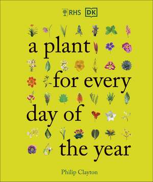 RHS A Plant for Every Day of the Year de Philip Clayton