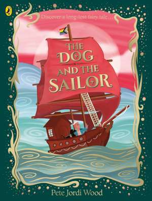 The Dog and the Sailor de Pete Jordi Wood