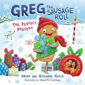 Greg the Sausage Roll: The Perfect Present de Mark Hoyle