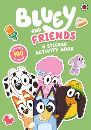 Bluey: Bluey and Friends: A Sticker Activity Book de Bluey