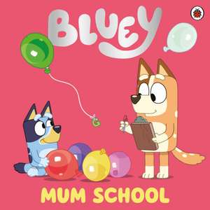 Bluey: Bluey: Mum School de Bluey