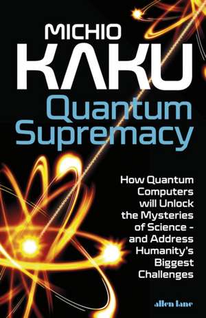 Quantum Supremacy de Michio Kaku