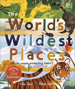 The World's Wildest Places: And the People Protecting Them de Lily Dyu