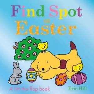 Find Spot at Easter de Eric Hill