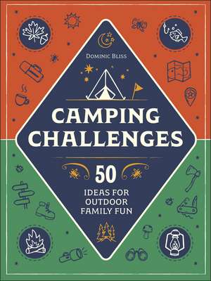 Camping Challenges: 50 Ideas for Outdoor Family Fun de DK