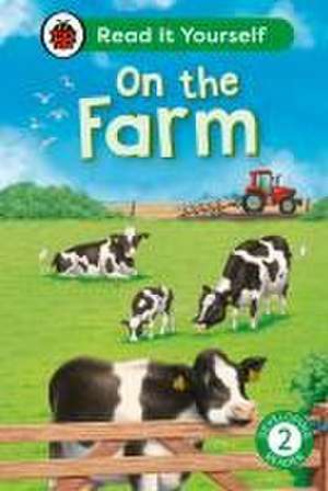 On the Farm: Read It Yourself - Level 2 Developing Reader de Ladybird