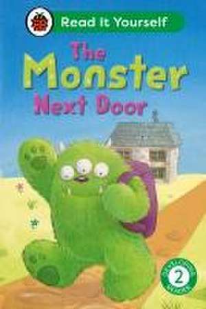 The Monster Next Door: Read It Yourself - Level 2 Developing Reader de Ladybird