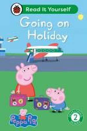 Peppa Pig Going on Holiday: Read It Yourself - Level 2 Developing Reader de Ladybird