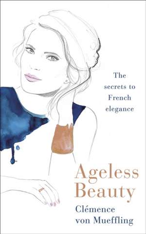 Mueffling, C: Ageless Beauty de Clemence von Mueffling