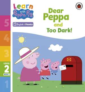 Learn with Peppa Phonics Level 2 Book 2 - Dear Peppa and Too Dark! (Phonics Reader) de Peppa Pig