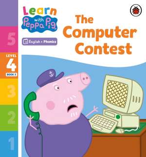 Learn with Peppa Phonics Level 4 Book 5 - The Computer Contest (Phonics Reader) de Peppa Pig