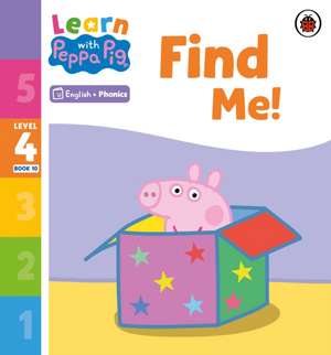 Learn with Peppa Phonics Level 4 Book 10 - Find Me! (Phonics Reader) de Peppa Pig