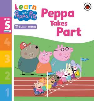 Learn with Peppa Phonics Level 5 Book 3 - Peppa Takes Part (Phonics Reader) de Peppa Pig