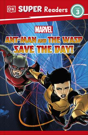 DK Super Readers Level 3 Marvel Ant-Man and The Wasp Save the Day! de Julia March