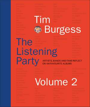 The Listening Party Volume 2: Artists, Bands and Fans Reflect on Over 90 Favourite Albums de Tim Burgess