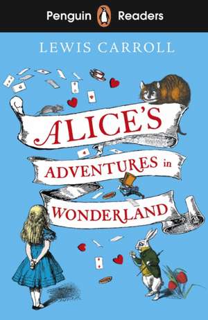 Penguin Readers Level 2: Alice's Adventures in Wonderland de Lewis Carroll