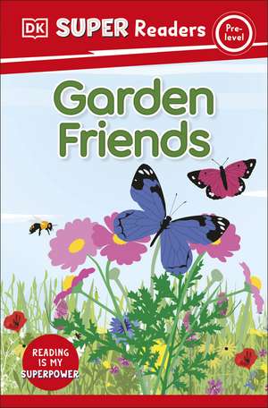 DK Super Readers Pre-Level Garden Friends de DK