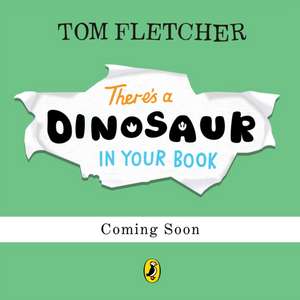 There's a Dinosaur in Your Book de Tom Fletcher