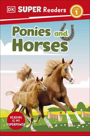 DK Super Readers Level 1 Ponies and Horses de DK