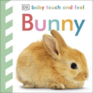 Baby Touch and Feel Bunny de DK