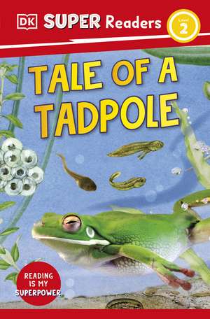 DK Super Readers Level 2 Tale of a Tadpole de DK