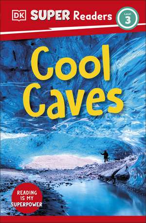 DK Super Readers Level 3 Cool Caves de DK