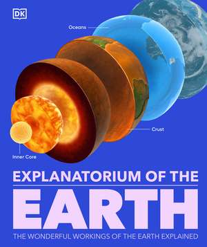 Explanatorium of the Earth: The Wonderful Workings of the Earth Explained de DK