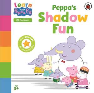 Learn with Peppa: Peppa's Shadow Fun de Peppa Pig