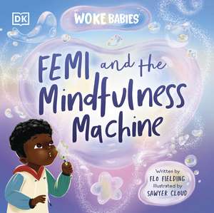 Femi and The Mindfulness Machine de Flo Fielding