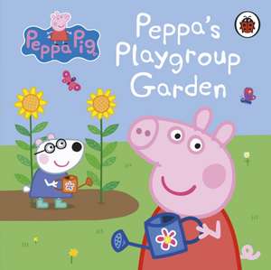 Peppa Pig: Peppa's Playgroup Garden de Peppa Pig