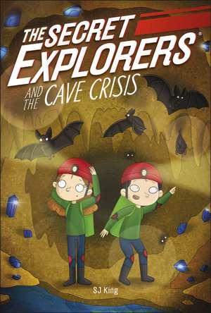 The Secret Explorers and the Cave Crisis de SJ King