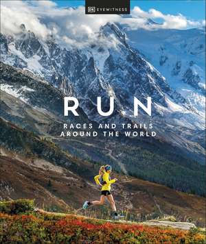 Run: Races and Trails Around the World de DK Travel