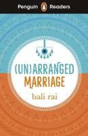 Penguin Readers Level 5: (Un)arranged Marriage (ELT Graded Reader) de Bali Rai