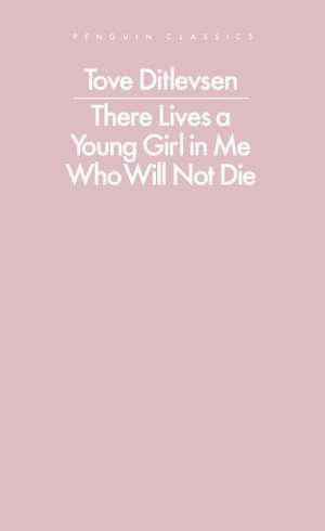 There Lives a Young Girl in Me Who Will Not Die de Tove Ditlevsen