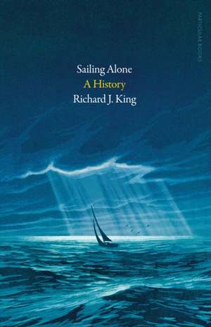 Sailing Alone de Richard J. King