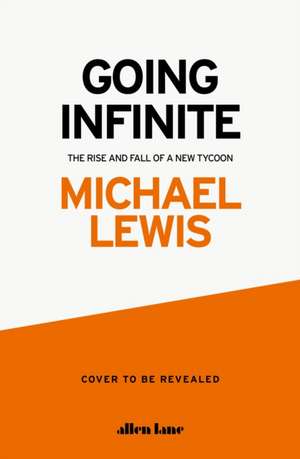 Going Infinite de Michael Lewis