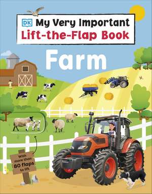 My Very Important Lift-the-Flap Book Farm: With More Than 80 Flaps to Lift de DK