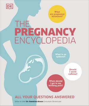 The Pregnancy Encyclopedia: All Your Questions Answered de DK