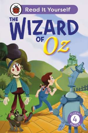 The Wizard of Oz: Read It Yourself - Level 4 Fluent Reader de Ladybird