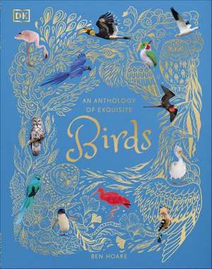 An Anthology of Exquisite Birds de Ben Hoare