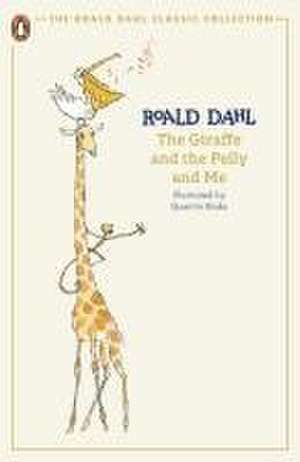 The Giraffe and the Pelly and Me de Roald Dahl