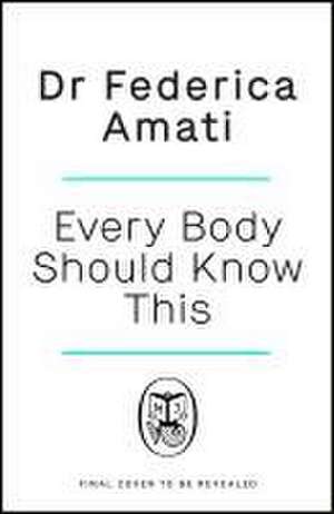 Every Body Should Know This de Federica Amati