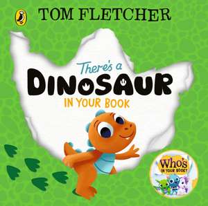 There's a Dinosaur in Your Book de Tom Fletcher