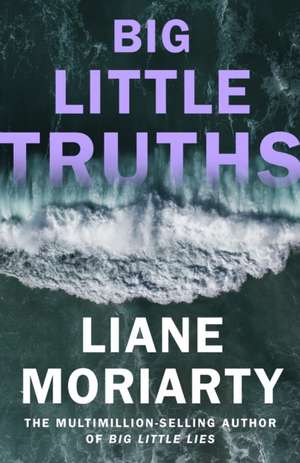 Big Little Truths de Liane Moriarty
