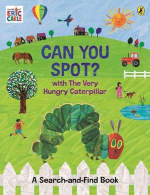 Can You Spot? with The Very Hungry Caterpillar de Eric Carle