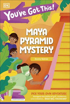 You've Got This! Maya Pyramid Mystery: Pick Your Own Adventure de DK